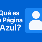 Qué es la Página Azul y Para Qué Sirve: Guía Completa 2025